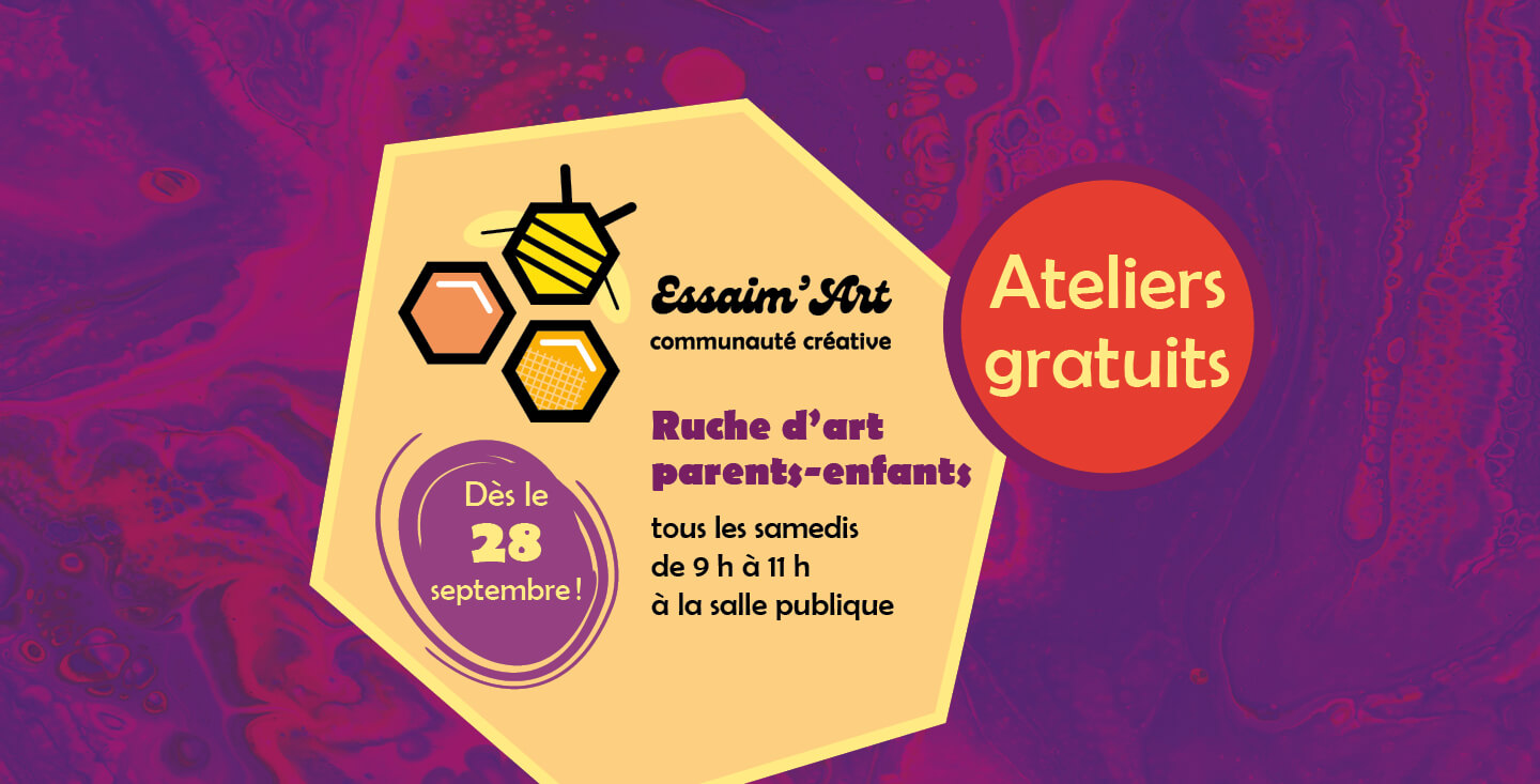 Essaim’Art - Ruche d’art parents-enfants - Centre Multi Loisirs Sherbrooke